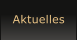 Aktuelles
